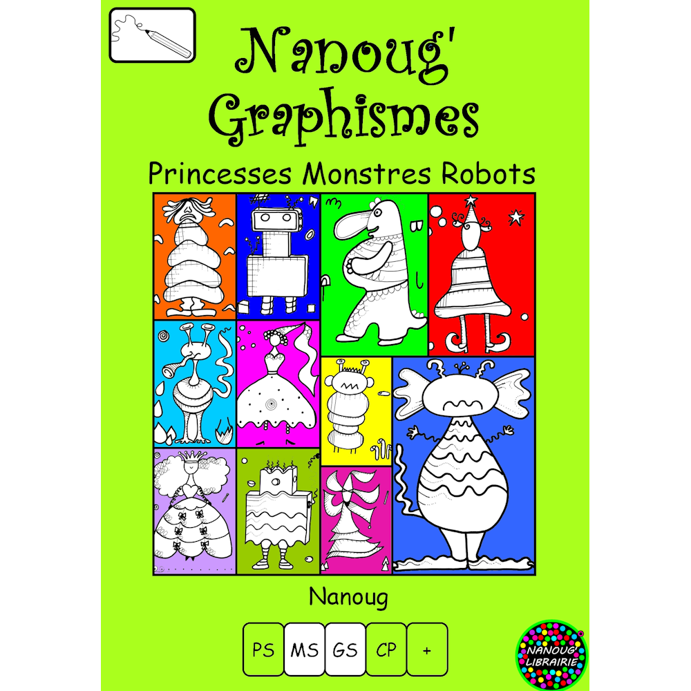 Nanoug'Graphismes Princesses Monstres et Robots